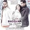  Tujhe Bhoolna Toh Chaaha - Jubin Nautiyal Poster