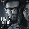  Tum Jo Milo - Freddy Poster