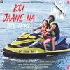  Koi Jaane Na Title Track - Armaan Malik Poster