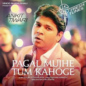  Pagal Mujhe Tum - Ankit Tiwari Poster